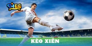 Kinh nghiệm chơi kèo xiên thắng lớn tại SM66 